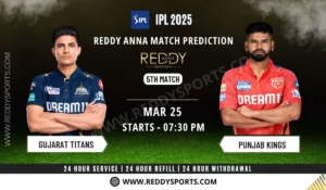 GT Vs King11 5th match ipl 2025 reddy anna